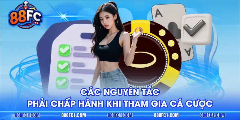 Các nguyên tắc phải chấp hành khi tham gia cá cược
