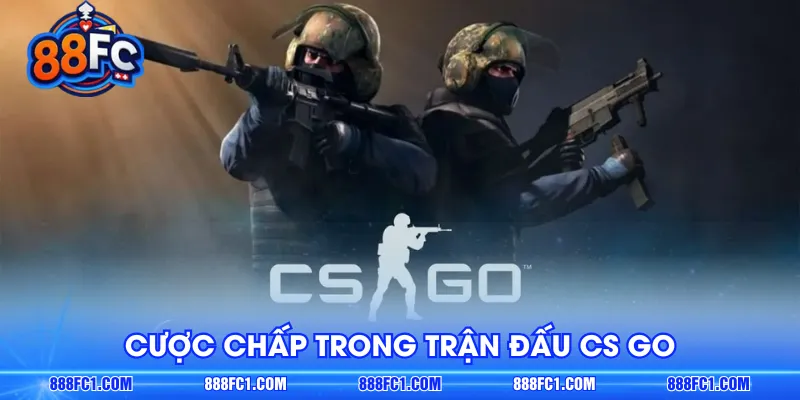 Cược chấp trong trận đấu CS GO