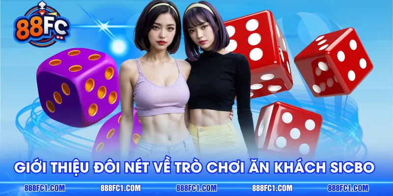 Giới thiệu đôi nét về trò chơi ăn khách Sicbo 