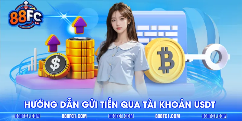 Hướng dẫn gửi tiền qua tài khoản USDT 