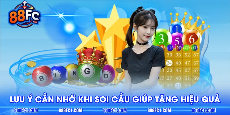 Lưu ý cần nhớ khi soi cầu giúp tăng hiệu quả