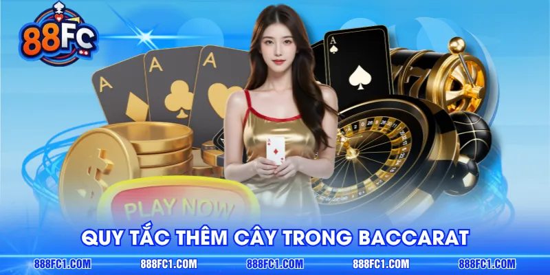 Quy tắc thêm cây trong Baccarat