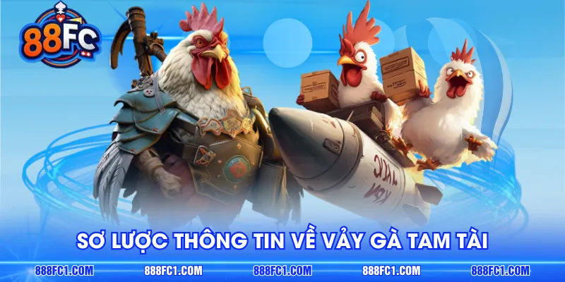 Sơ lược thông tin về vảy gà tam tài