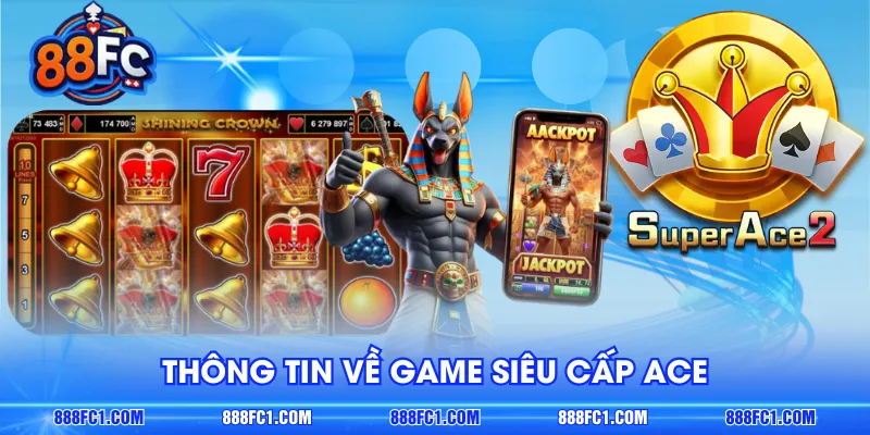 Thông tin về game Siêu Cấp Ace