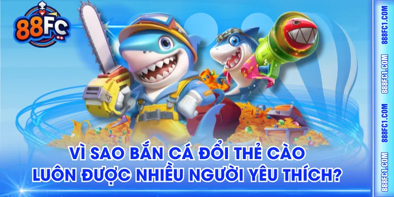 Bắn cá đổi thẻ cào